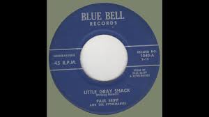 PAUL SEIPP and the RYTHEMAIRES-Little Grey Shack BLUE BELL 1040-A