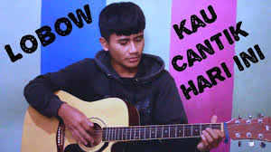 David 'cashrank' christian, indonesia 2009 intro g em c bm am d verse g d em lama sudah tak kulihat c bm am kau yang dulu ku mau g d em kadang ingat kadang cbmambagaimana dirimu. Lobow Kau Cantik Hari Ini Chord Sedang