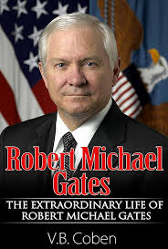 Amazon.com: Robert Michael Gates: The Extraordinary Life of Robert Michael  Gates eBook : Coben, V.B.: Kindle Store