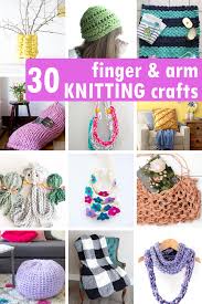 30 Finger And Arm Knitting Projects Free Patterns Knitting Projects Free Finger Knitting Projects Arm Knitting