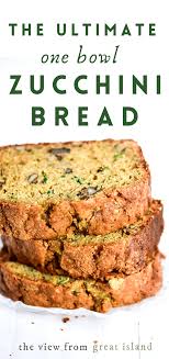 The Ultimate One Bowl Zucchini Bread Because Life Is Way Too Short To Spend Time Tr Zucchini Recipes Dessert Zucchini Bread Recipes Easy Zucchini Bread Recipes