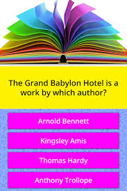 Maybe you would like to learn more about one of these? The Grand Babylon Hotel Is A Work By Trivia Questions Quizzclub