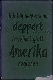 Buy Ich Bin Heute Sooo Desperat Ich Konnt Glatt Amerika Regieren Lustige Spruche Coole Spruche Krasse Texte Guter Spruch Notizbuch Tagebuch A5 Dotted Gepunktet Punktraster Dot Book