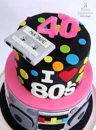 80 S Themed 40th Birthday Cake 40th Birthday Cakes Birthday Cupcakes 80s Birthday Parties