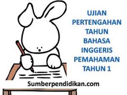 Format instrumen pt3 bahasa inggeris mulai tahun 2019. Ujian Pertengahan Tahun Bahasa Inggeris Pemahaman Tahun 1 2017 Sumber Pendidikan