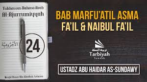 Mengenal mansubatil asma nahwusulamul mubtadi cute766. Bab Marfu Atil Asma Fail Naibul Fail Penjelasan Al Ajurrumiyyah 24 Youtube