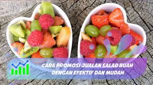Apakah tomat itu buah atau sayur. Cara Promosi Jualan Salad Buah Dengan Efektif Dan Mudah Asetpintar Com