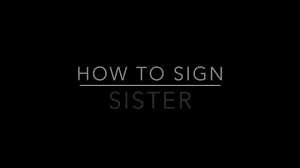 American sign language is becoming more visible, but it's marred by misconceptions. Learn How To Sign The Word Sister Youtube