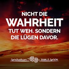 Nicht Die Wahrheit Tut Weh Sondern Die Lügen Davor Falschheit