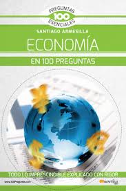 Cuando dios no tuvo en cuenta la ofrenda del fruto de la tierra, caín se enojó mucho. La Economia En 100 Preguntas Santiago Armesilla Libro En Papel 9788499679990