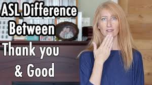 What is thank you in sign language. Asl Difference Between Good And Thank You How To Sign Youtube