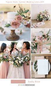 8 Popular Rustic Summer Wedding Color Ideas For 2019 Summer Wedding Colors Dusty Rose Wedding Colors Rustic Summer Wedding