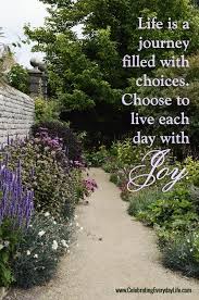 Choose To Live With Joy Celebrating Everyday Life With Jennifer Carroll Life Wonderful Words Celebration Of Life