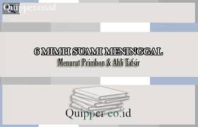 Check spelling or type a new query. 6 Mimpi Suami Meninggal Menurut Primbon Ahli Tafsir