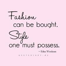 Fashion Can Be Bought Style One Must Possess Cashmereboutique Shop Shopping Fashion Quotes Pink Fashion Quotes Thrifting Quotes