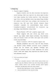 Anggaran adalah suatu rencana yang disusun secara sistematis dalam bentuk angka dan dinyatakan dalam unit moneter yang meliputi semua aktivitas perusahaan untuk jangka waktu ( periode) tertentu di masa yang akan datang. Budgeting Product Costing And Foreign Exchange Risk Management
