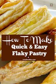 How To Make Quick And Easy Flaky Pastry Simple To Follow Instructions Great For Pies Strudels Turnover Flaky Pastry Recipe Flaky Pastry Pastry Dough Recipe