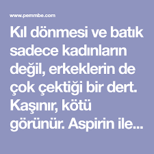 kil donmesi ve batik icin aspirin mucizesi pembe aspirin batik recete