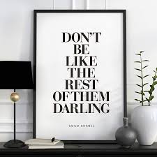 Such an important thing to remember, people. Short Inspiring Quotes Don T Be Like The Rest Of Them Darling Coco Chanel Famous Quotes Network Explore Discover The Best And The Most Trending Quotes And Sayings Around