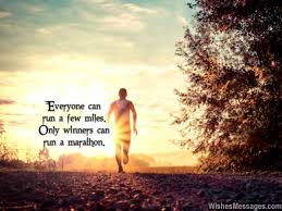 Make sure you have these 10 essentials for marathon runners.) 13 of 26 view all. Inspirational Marathon Quotes Motivational Messages For Runners Wishesmessages Com