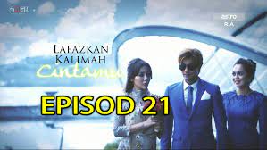 Lafazkan kalimah cintamu 19th february 2018 hd replay. Lafazkan Kalimah Cintamu Episod 21 Siakap Kelisa