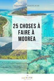 25 Choses A Faire Sur Moorea Ile De L Ananas Voyage Polynesie Francaise Voyage Tahiti Voyage En Polynesie