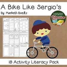 A Bike Like Sergio S Is A Beautiful Story Of A Young Boy Who Wants A Bicycle But Can T Afford One While At The Market One Da Text To Self Literacy Activities