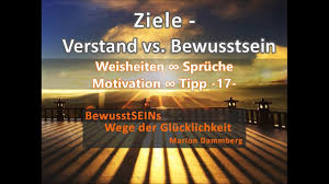 Ziele Verstand Vs Bewusstsein Weisheiten Sprüche
