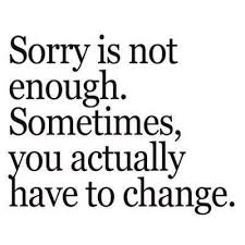 Sorry Is Not Enough Words Short Inspirational Quotes Life Quotes