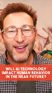 Will AI technology impact human behavior in the near future?