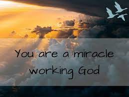 Come with your mighty power and pull me out of these troubles. You Are A Miracle Working God Dayspring Church A Pioneer Church In Leeds Uk