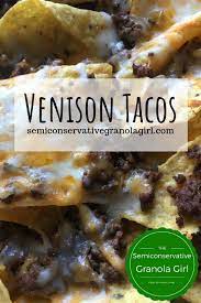 Venison Tacos The Semiconservative Granola Girl Recipe Deer Meat Recipes Venison Recipes Ground Venison Recipes