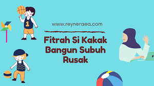 Maybe you would like to learn more about one of these? Ketika Fitrah Si Kakak Mencintai Bangun Subuh Tak Sengaja Saya Rusak