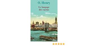His fatuous and tardily mourned egoism.. Langage Des Cactus Le Petite Bibliotheque Rivages Henry O 9782743626037 Amazon Com Books