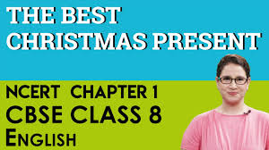 Christmas is literally the best time of the year. Chapter 1 The Best Christmas Present In The World English Reader Honeydew Cbse Ncert Class 8 Youtube