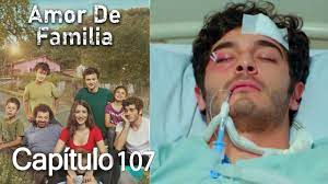 Amor de familia capítulo 107