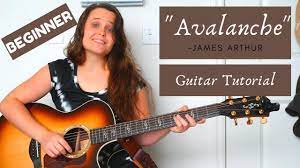 Avalanche James Arthur Beginner Guitar Tutorial No Capo Youtube
