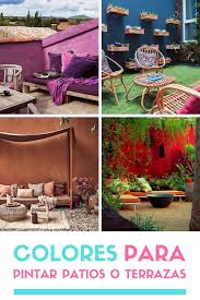 Colores Para Pintar Patios O Terrazas Tendencias En Decoracion Exterior