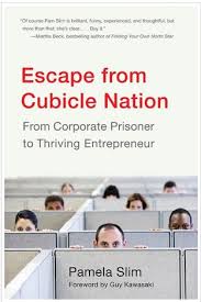 Escape From Cubicle Nation By Pamela Pdf Ebook Entrepreneur Books Business Books Entrepreneur
