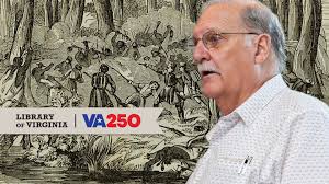 Historian and author Brent Tarter discusses Dunmore’s War of 1774.  Consisting of one battle only, the event was either the last of the  colonial Virginia wars with members of First Nations tribes or ...