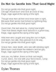 Do Not Go Gentle Into That Good Night By Dylan Thomas Meaning Do Not Go Gentle Into That Good Night Dylan Thomas This Is Poem Loved So Much By The Hero Of The Wolf Project Words Poetry Words Literary Quotes
