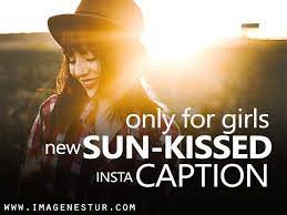 120 Sunkissed Captions For Insta Pic For Girls Imagenestur