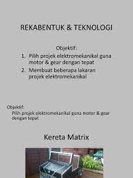 Check spelling or type a new query. Rekabentuk Teknologi Kereta Matriks