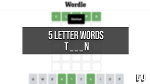 Wordle Hint 5 Letter Words Starting T Ending N Gamer Journalist