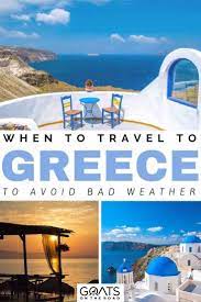 The Best Time To Visit Greece The Greek Islands A Greek Holiday Guide Goats On The Road Visiting Greece Greece Weather Greece Vacation