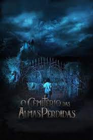 Download O Cemiterio Das Almas Perdidas 2020 Torrent Movie In Hd