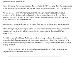 P 2 + 2pq + q 2 = 1 p + q = 1 p = frequency of the dominant allele in the population q = frequency of the recessive allele in the population. Hardy Weinberg Problem Set Hardy Weinberg Course