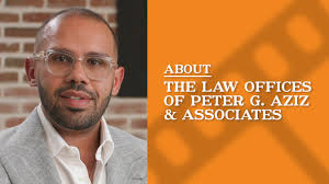 About The Law Offices of Peter G. Aziz & Associates