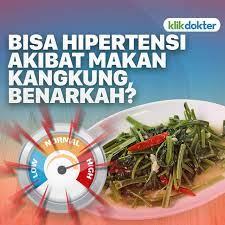 Pengidap hypertensi/tekanan darah tinggi berisiko tinggi untuk mendapat penyakit jantung. Kangkung Penyebab Hipertensi Mitos Atau Fakta