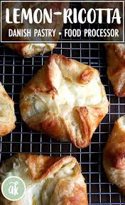 Homemade Ricotta Cheese Danishes With Lemon Zest Food Processor Recipes Nigella Lawson Recipes Food